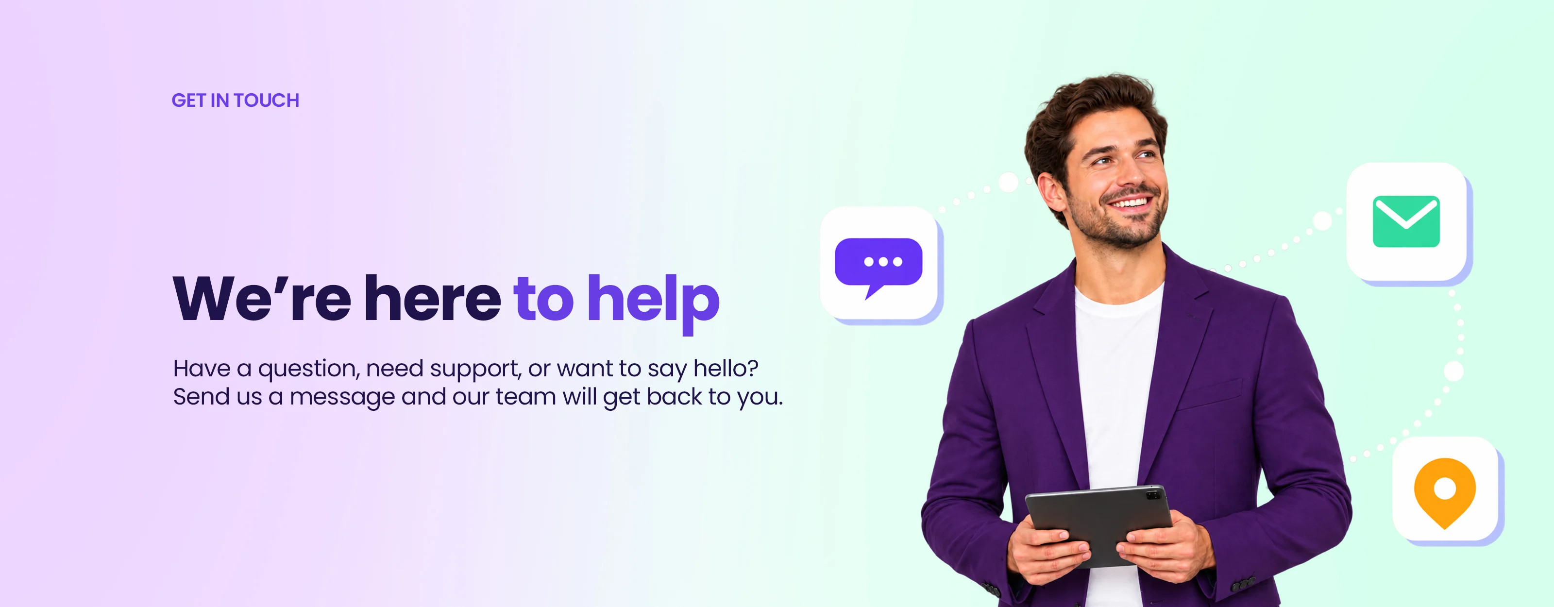 We're here to help. Have a question, need support or want to say hello? Send us a message and our team will get back to you.
